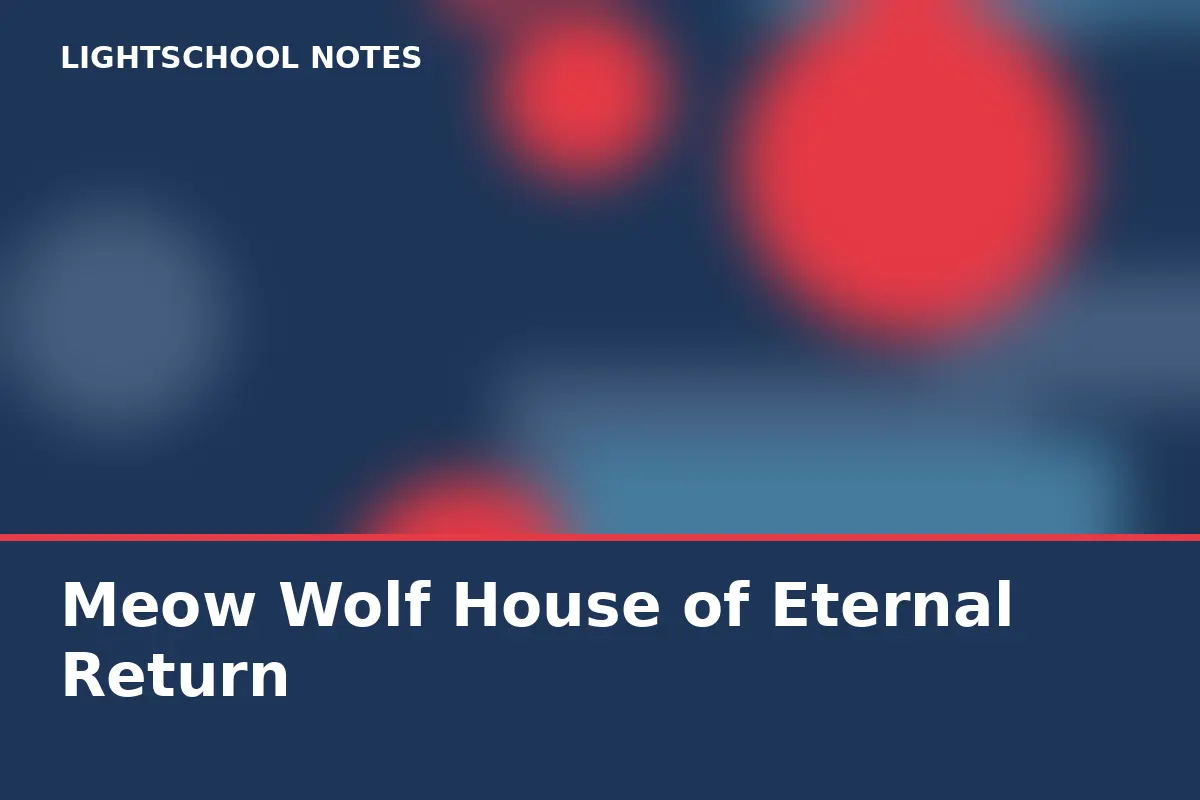 Meow Wolf House of Eternal Return